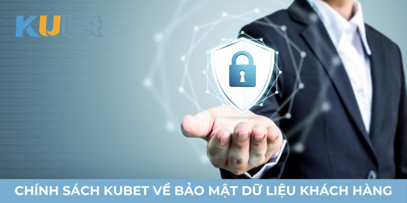 Chính sách bảo mật Kubet