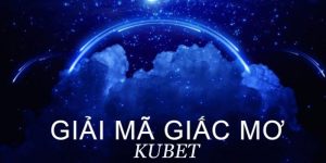 giải mã giấc mơ kubet