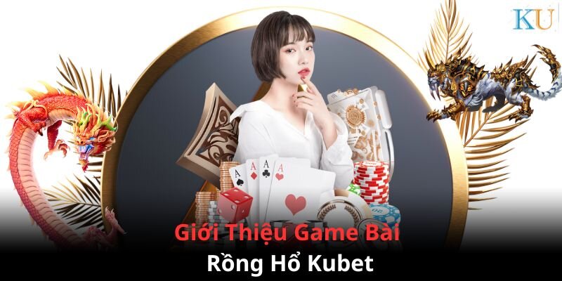 rồng hổ kubet